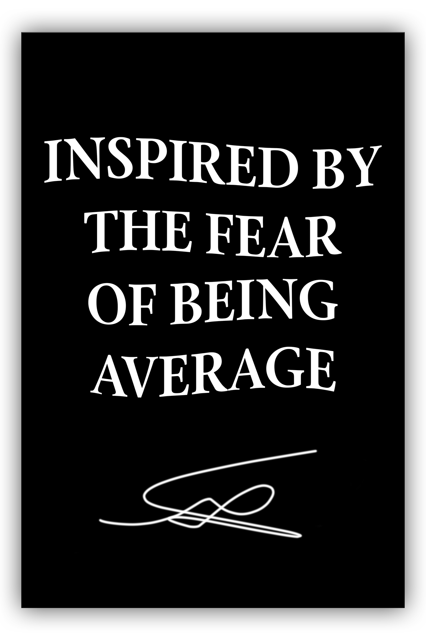 Inspired by the Fear of Being Average