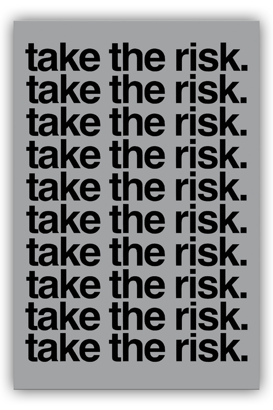 Take the risk